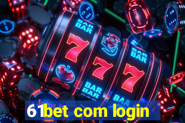 61bet com login