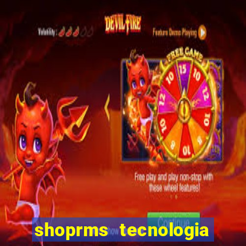 shoprms tecnologia e serviços ltda jogos