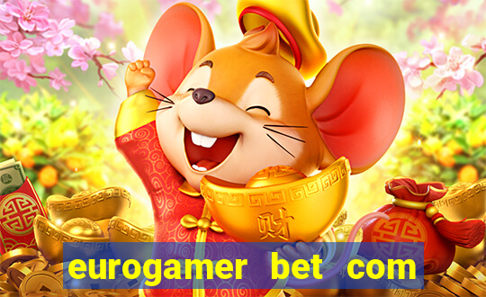 eurogamer bet com paga mesmo