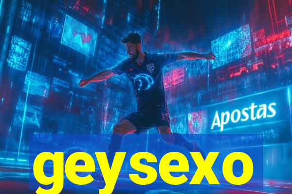 geysexo