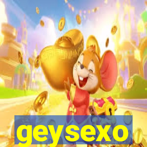 geysexo