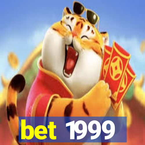 bet 1999