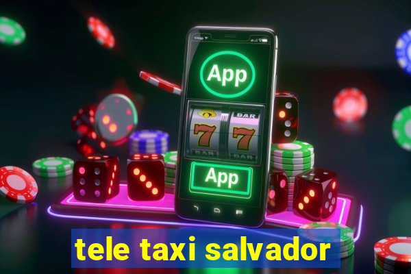 tele taxi salvador