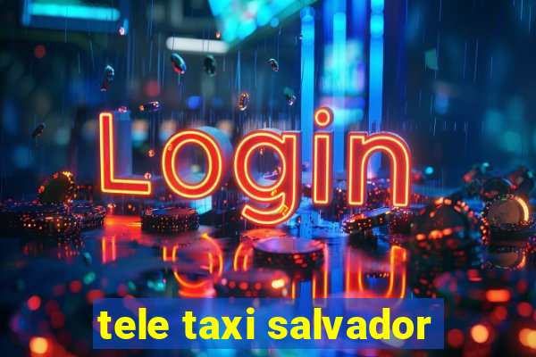 tele taxi salvador