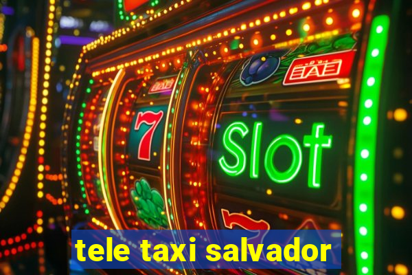 tele taxi salvador