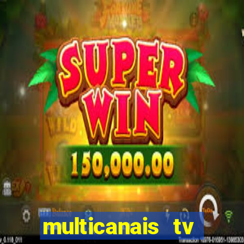 multicanais tv online ao vivo