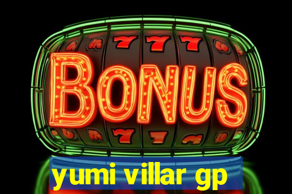 yumi villar gp