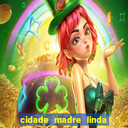 cidade madre linda estados unidos