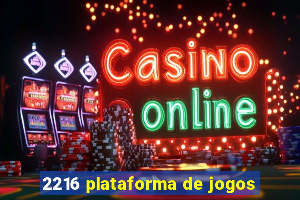 2216 plataforma de jogos