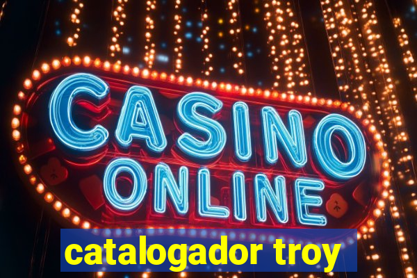 catalogador troy