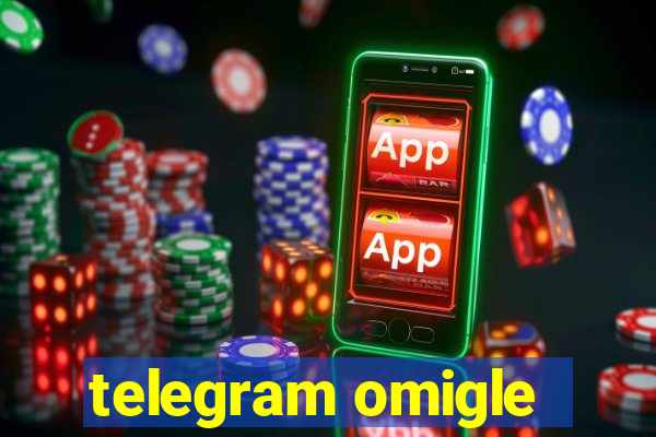 telegram omigle