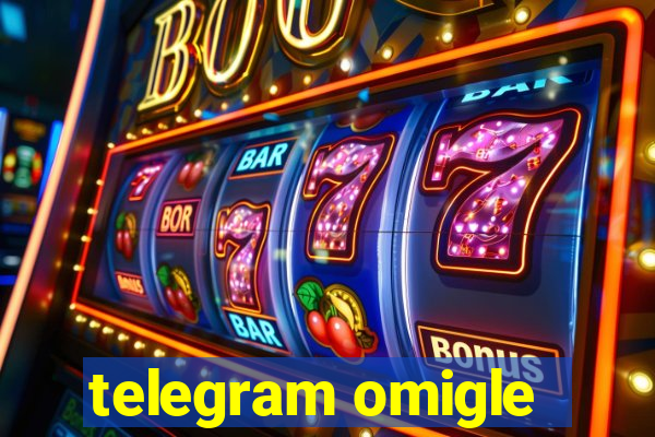 telegram omigle