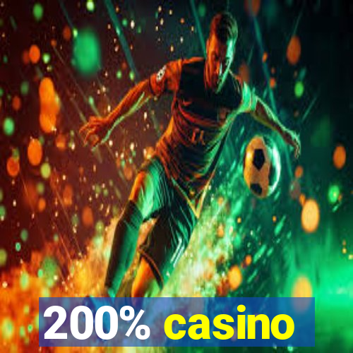 200% casino