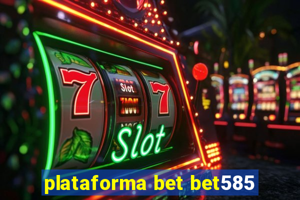 plataforma bet bet585