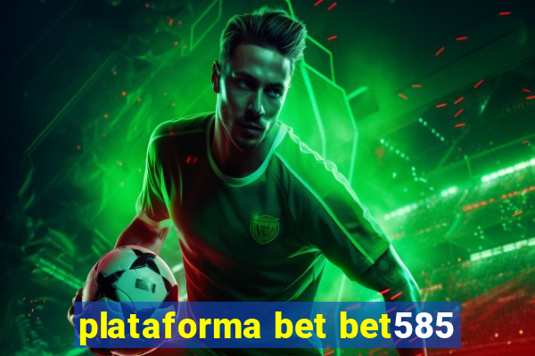 plataforma bet bet585