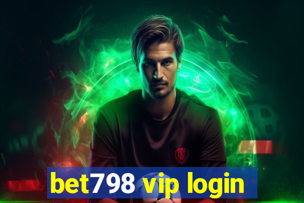 bet798 vip login