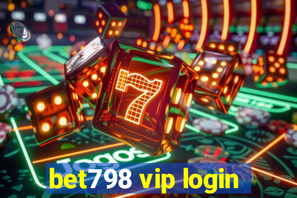 bet798 vip login