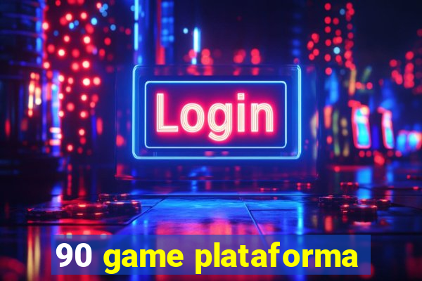 90 game plataforma