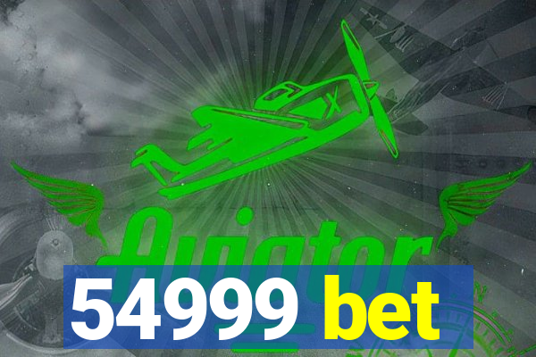 54999 bet