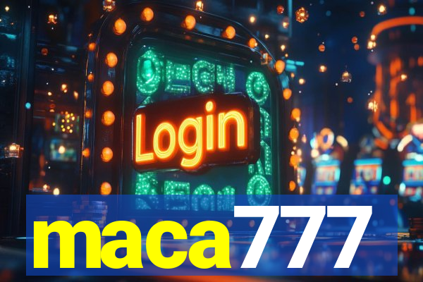 maca777