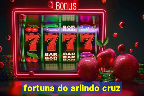 fortuna do arlindo cruz