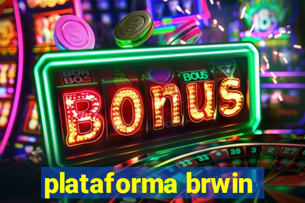 plataforma brwin