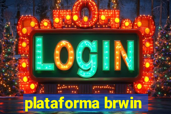 plataforma brwin