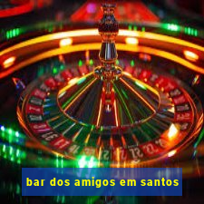 bar dos amigos em santos