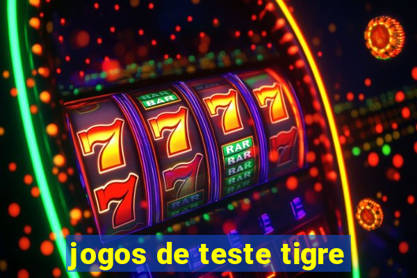 jogos de teste tigre