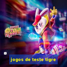 jogos de teste tigre