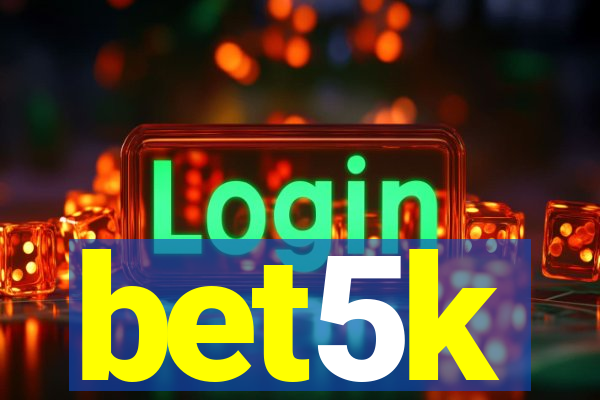 bet5k