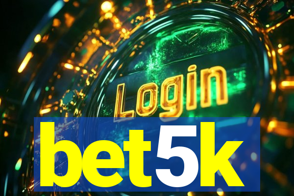 bet5k