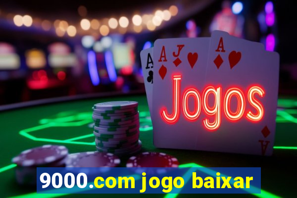 9000.com jogo baixar