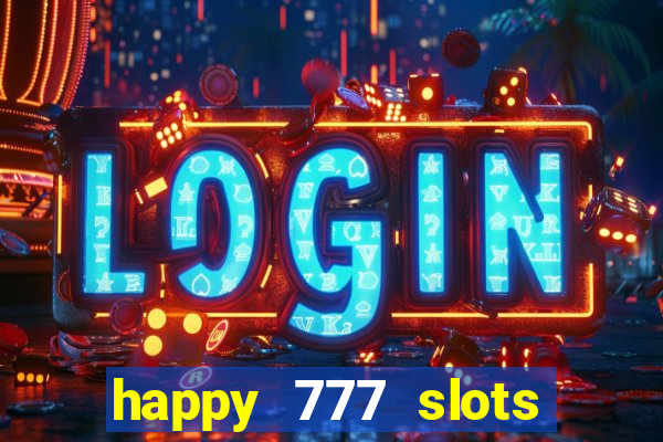 happy 777 slots paga mesmo