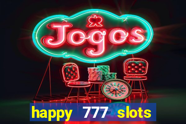 happy 777 slots paga mesmo