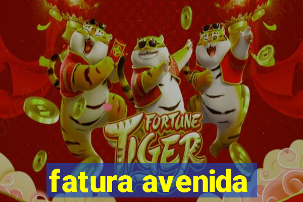 fatura avenida