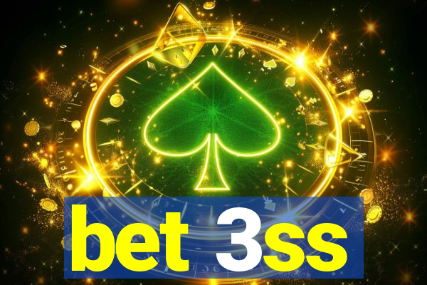 bet 3ss