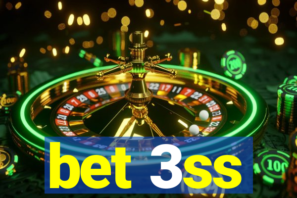 bet 3ss