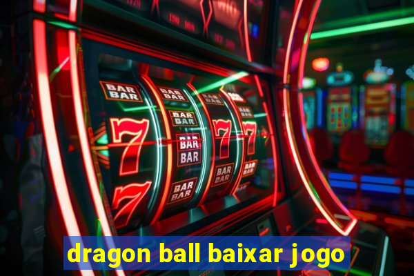 dragon ball baixar jogo