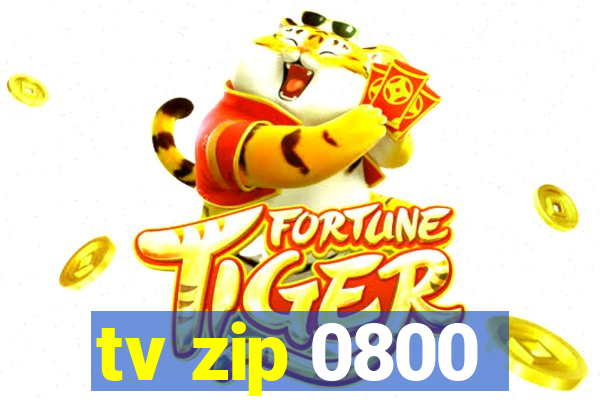 tv zip 0800