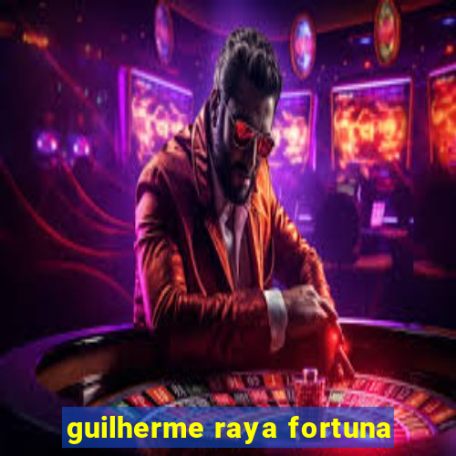 guilherme raya fortuna