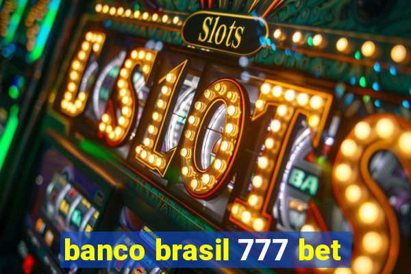 banco brasil 777 bet