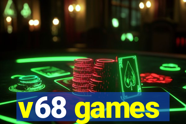 v68 games