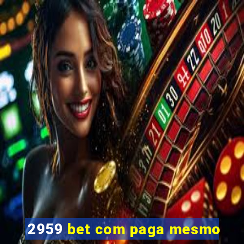 2959 bet com paga mesmo