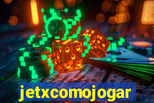 jetxcomojogar