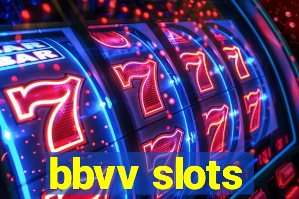 bbvv slots