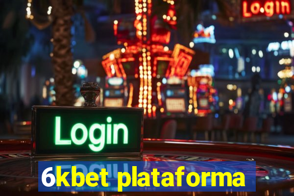 6kbet plataforma