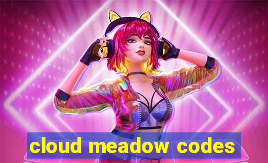 cloud meadow codes