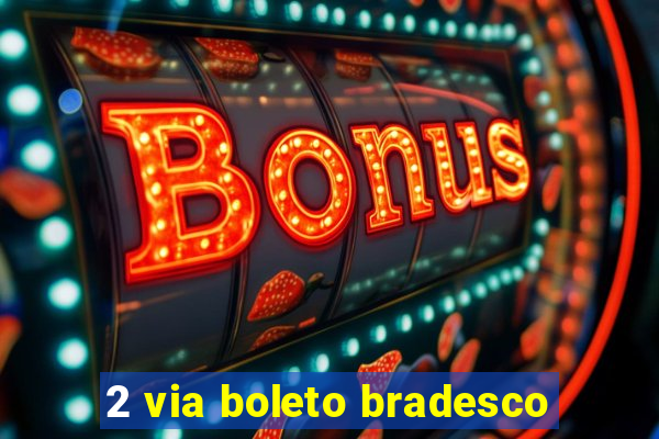 2 via boleto bradesco