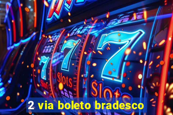 2 via boleto bradesco